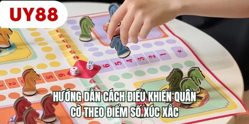 Hướng dẫn cách điều khiển quân cờ theo điểm số xúc xắc
